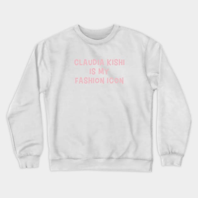 Claudia Kishi Is My Fashion Icon Crewneck Sweatshirt by quoteee